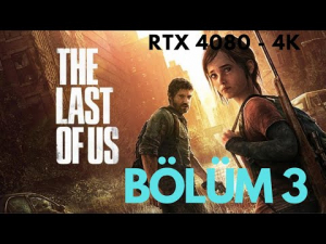 The Last of Us™ Part I - RTX 4080 - 4K Türkçe Oynanış - Bölüm 3
